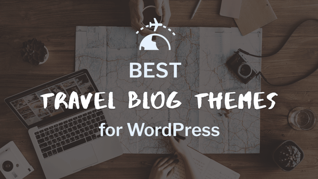 Best WordPress Themes for Travel Blogs